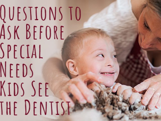 Questions to Ask Before Special Needs Kids See the Dentist (featured image)